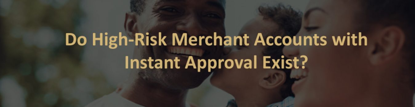 High-Risk Merchant Account Instant Approval