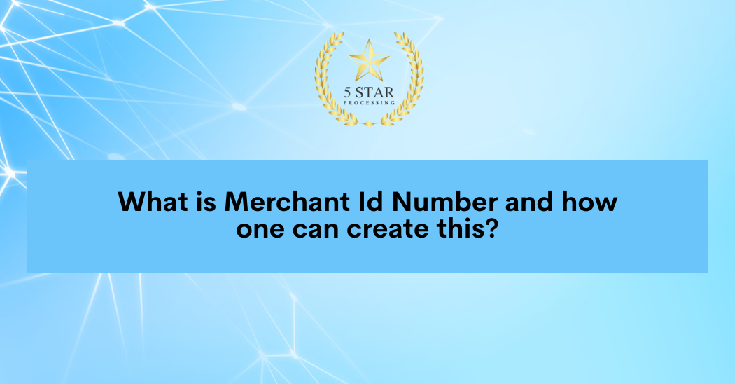 What is Merchant Id Number and how one can create this?