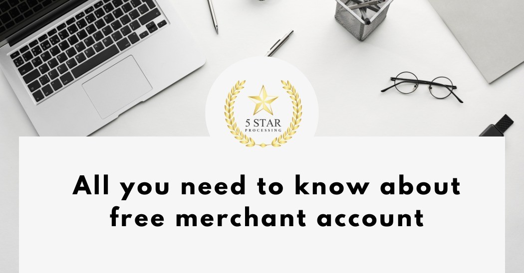 All you need to know about free merchant account