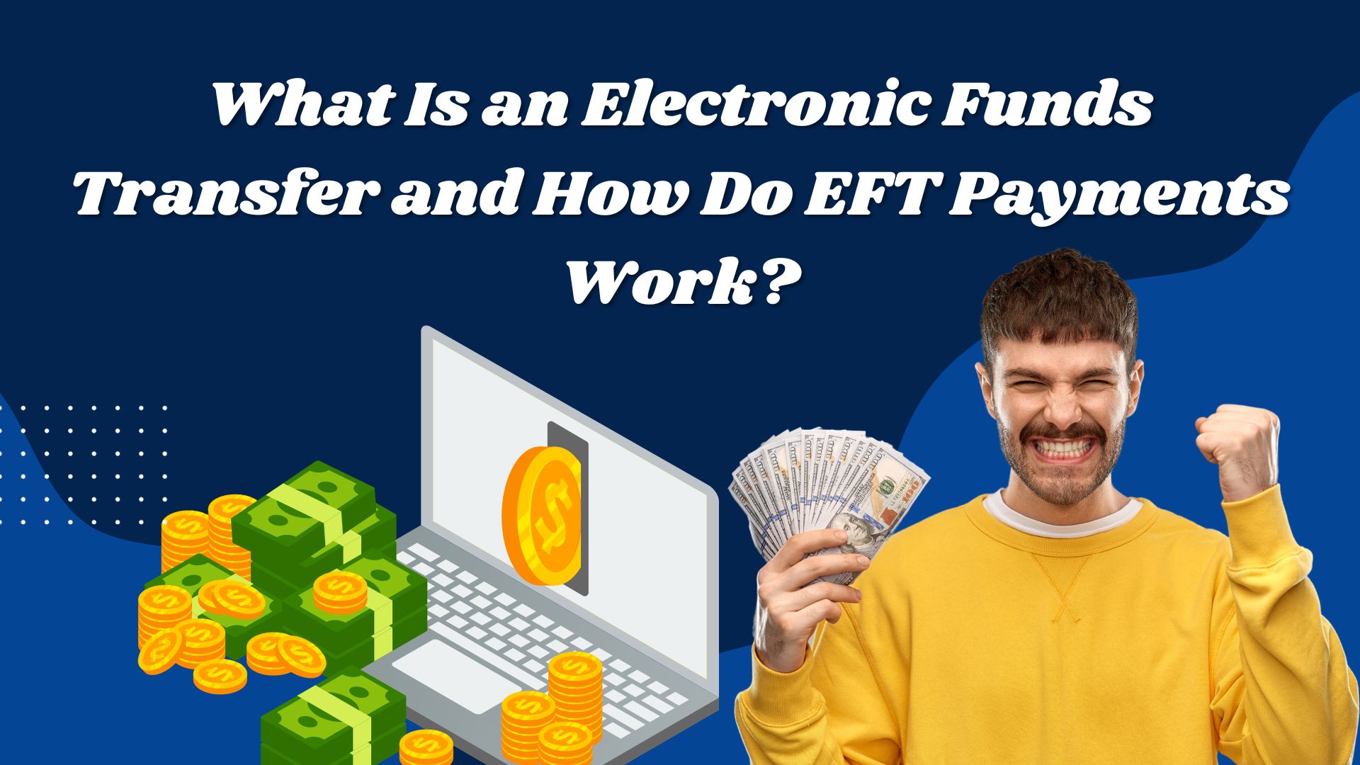 What Is EFT Payment meaning? How Do EFT Payments Work?